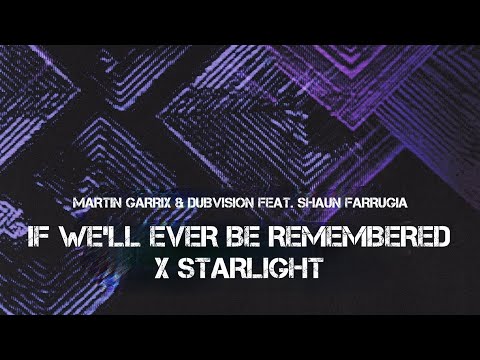 Martin Garrix / DubVision / Shaun Farrugia - If We'll Ever Be Remembered / Starlight (Raph Mashup)