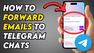 How To Forward Emails to Telegram Chats or Groups – Easy 2024 Guide