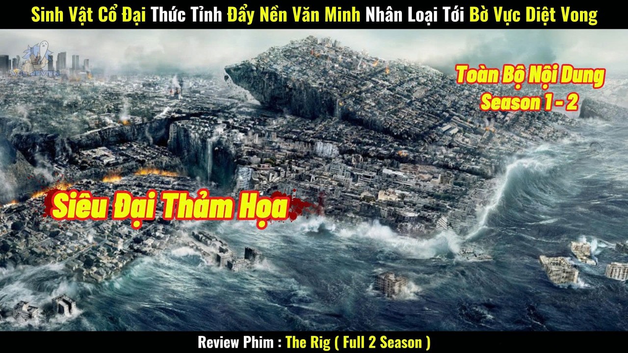 [Review Phim] Sinh Vật Cổ Đại Thức Tỉnh Đẩy Nền Văn Minh Nhân Loại Tới Bờ Vực Diệt Vong