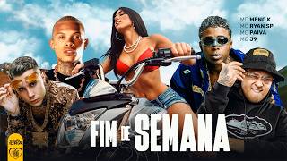 SET "FIM DE SEMANA" - MC Ryan SP, MC Meno K, MC Paiva, MC J9 (Playlist Funk)