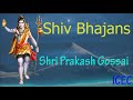 Prakash Gossai - Shiv Bhajans