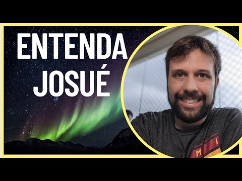 Josué: 5 Coisas que você Precisa Saber