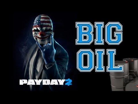 Payday 2: Big Oil Guide/Tips