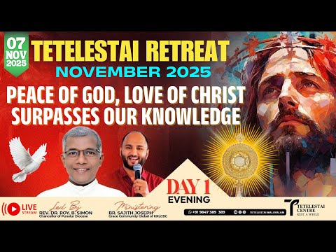 (PHIL 4:7) | TETELESTAI NOV RETREAT | DAY 1 | PART 2 | BR. SAJITH JOSEPH | 07 NOV 2025