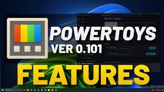 New! PowerToys 0.101 for Windows 11: 7 New Features You Have to See!