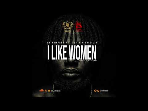 DJ Rampage ft. Joey B x Drizilik - I Like Women