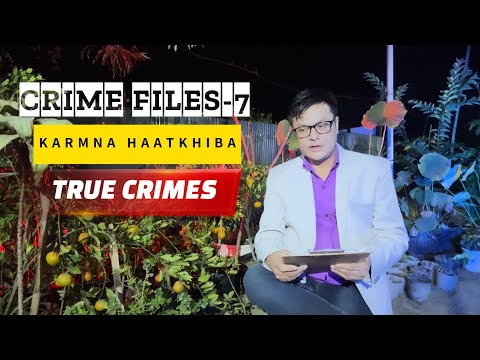 CRIME FILES 7-IMUNG AMAGEE MEE 3 HATPA AMADI MEEHATPA PHABA-LATE NIGHT STORY-CRIME UPDATE