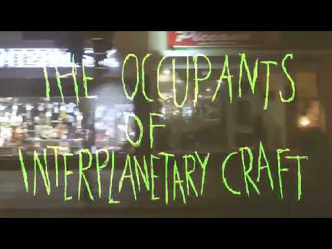The Occupants of Interplanetary Craft - "Driving without Contact Lenses" Official Music Video