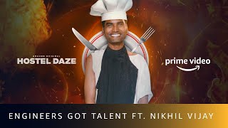 Engineers Got Talent ft. Nikhil Vijay | Hostel Daze | Amazon Prime Video