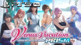 Venus Vacation PRISM - DEAD OR ALIVE Xtreme (PS5 PRO) First Hour of Gameplay [4K 60FPS]