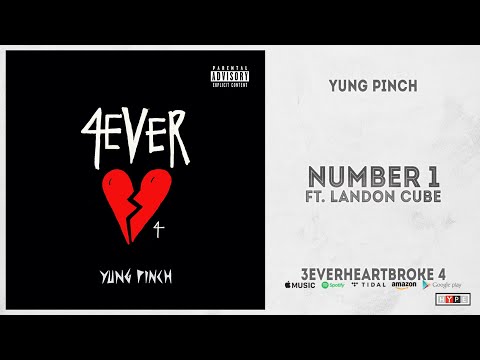 Yung Pinch - Number 1 Ft. Landon Cube (4EVAHEARTBROKE 4)