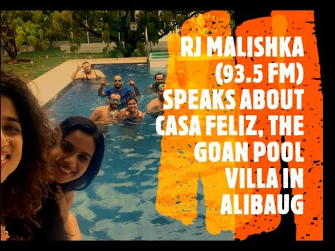 RJ MALISHKA | 93.5 RED FM | @CASA FELIZ, THE GOAN POOL VILLA | ALIBAUG | FEEDBACK