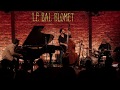 Laurent Coulondre Trio - She did it again / Take the A Train @ Le Bal Blomet