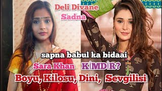 Sara Khan Kimdir? (Bidaai Deli Divane Sadna)