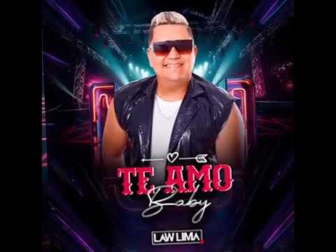 TE AMO BABY - LAW LIMA 2025 LANÇAMENTO - BY LAW LIMA OFICIAL