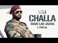 Challa ( Main Lad Jaana) Song Lyrics |  Vickey Kaushal