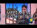 Meet Me In Heaven Medley