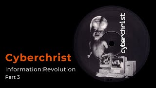Cyberchrist: Information:Revolution Part 3 [from Praxis 16, 1995]