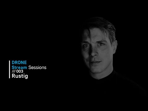 [Techno] Stream Sessions 003 - Rustig /// Drone Existence [Covid-19 Isolation]