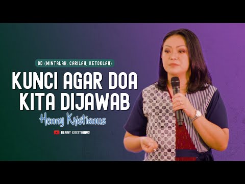 Kunci Agar Doa Kita Dijawab - Henny Kristianus