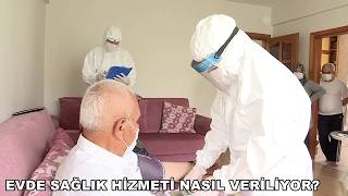 Evde sağlık hizmeti nasıl veriliyor?