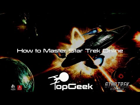 Top Geek - How to Master Star Trek Online