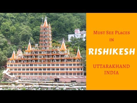 Must See Places in Rishikesh, Sightseeing | Best Attractions in Rishikesh | Rishikesh Tourism