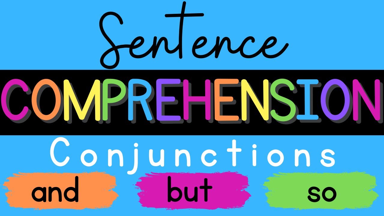 Sentence Comprehension: CONJUNCTIONS {and, but, so}