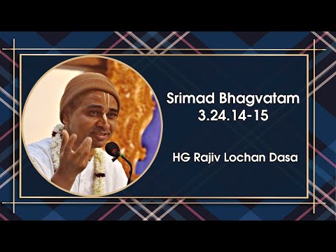 Srimad Bhagvatam 3.24.14-15 l HG Rajiv Lochan Dasa l 02-02-2021
