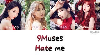 9MUSES (나인뮤지스) - Hate me [Han/Rom/Eng] Color Coded Lyrics