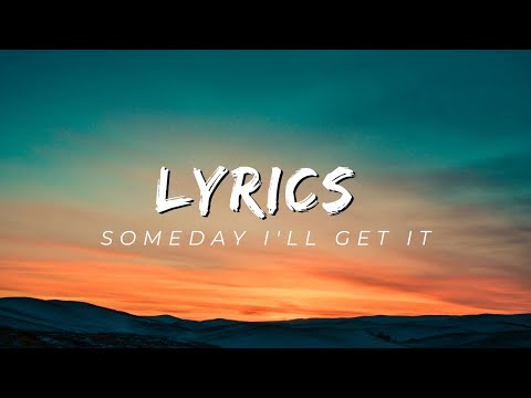 Alek Olsen - someday i'll get it -  (Lyrics) - i think of you all the time