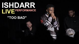 Ishdarr Performs ' Too Bad" LIVE  @TheRave