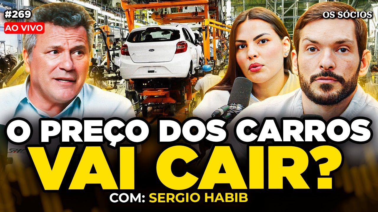 POR QUE OS CARROS SÃO TÃO CAROS NO BRASIL? (Com Sergio Habib) | Os Sócios 269