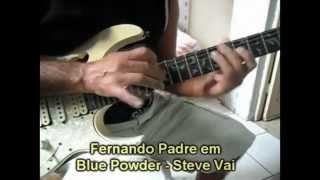 Fernando Padre - Blue Powder - Steve Vai