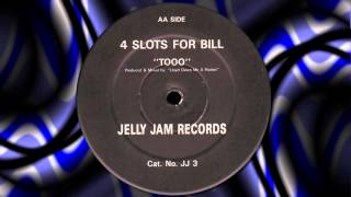 4 SLOTS FOR BILL "Tooo"