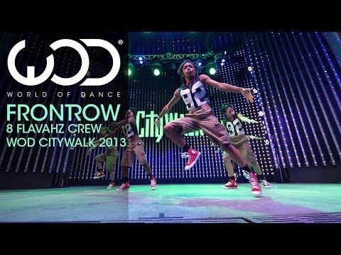 8 Flavahz | World of Dance Live | FRONTROW | Citywalk 2013