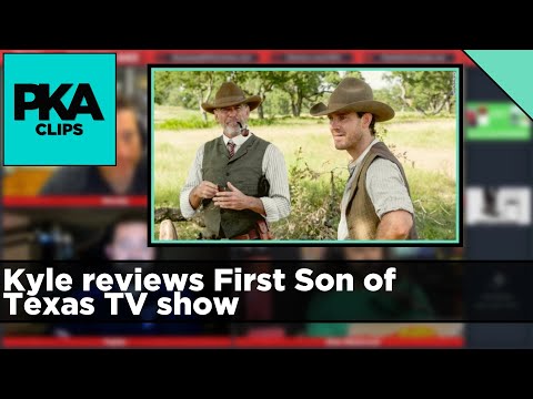 Kyle reviews First Son of Texas TV show - PKA Clip