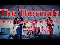 The Thermals  "The Howl of the Wind" -Live- at The St. Johns Bizarre  5, 13, 2017