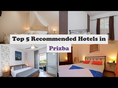 Top 5 Recommended Hotels In Prizba | Luxury Hotels In Prizba