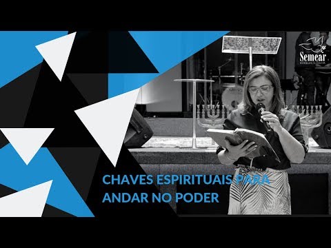 Chaves espirituais para andar no poder - Pra. Ana Nery