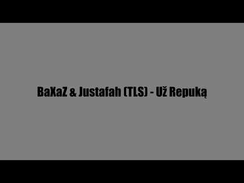 BaXaZ & Justafah (TLS) - Už Repuką