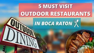 5 Must Visit Outdoor Restaurants In Boca Raton!