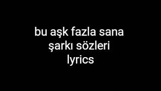 ŞEBNEM FERAH - BU AŞK FAZLA SANA &amp; şarkı sözleri - lyrics