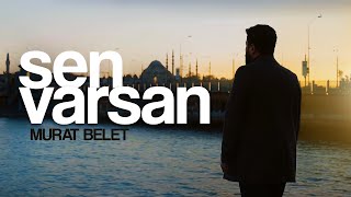 Murat Belet Sen Varsan Murat Belet Sen Varsan
