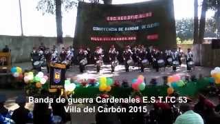 preview picture of video 'Banda de guerra Cardenales E.S.T.I.C 53 V. Suárez de Tultepec en Villa del Carbón 2015'