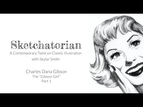 Sketchatorian (Episode 4) - Charles Dana Gibson "The Gibson Girl" - Part 1