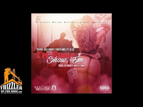Divine DollaMob x Math Mel ft. D-Lo - Im Finna Show 'Em [Prod. Marty Mxfly BQM] [Thizzler.com]