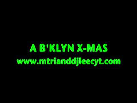 A B'KLYN X-MAS by M-TRI & DJ LEECY T