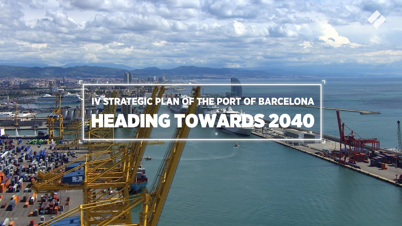 Heading towards 2040. IV Strategic Plan of the Port of Barcelona