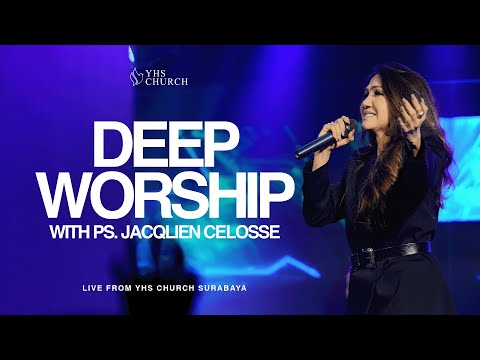 DEEP WORSHIP WITH JACQLIEN CELOSSE